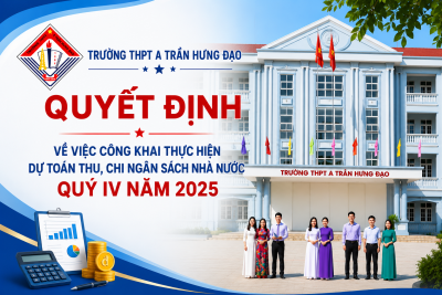 Quyết định số 30/QĐ-THPTATHĐ về việc công khai thực hiện dự toán thu, chi ngân sách nhà nước quý IV năm 2025 của Trường THPT A Trần Hưng Đạo